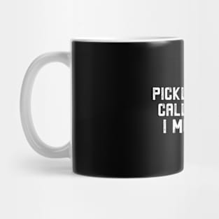 Funny Pickleball Quotes Mug